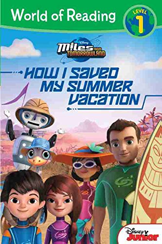 World of Reading: Miles from Tomorrowland How I Saved My Summer Vacation Level 1  2016 9781484729625 Front Cover