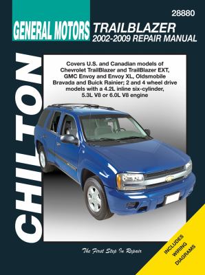 Chilton Total Car Care Chevrolet Trailblazer, GMC Envoy, Oldsmobile Bravada & Rainier 02-09: Chevrolet Trailblazer, Gmc Envoy, Oldsmobile Bravada & Rainier 02-09  2011 9781563929625 Front Cover