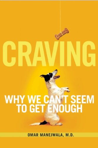 Craving Why We Can't Seem to Get Enough  2013 9781616492625 Front Cover