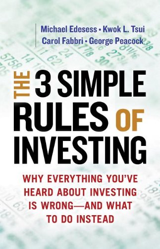 3 Simple Rules of Investing Why Everything You've Heard about Investing Is Wrong # and What to Do Instead  2014 9781626561625 Front Cover