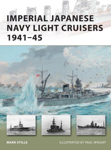 Imperial Japanese Navy Light Cruisers 1941-45   2012 9781849085625 Front Cover