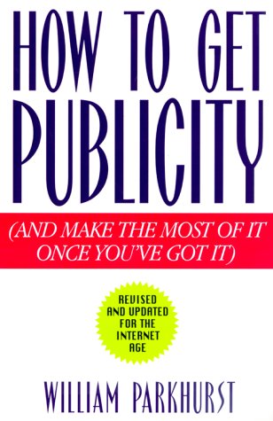 How to Get Publicity Revised and Updated for the Internet Age  2000 (Revised) 9780066620626 Front Cover