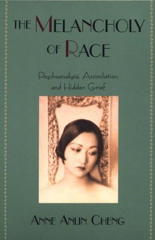 Melancholy of Race Psychoanalysis, Assimilation, and Hidden Grief  2001 9780195151626 Front Cover