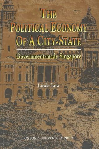 Political Economy of a City-State Government-Made Singapore N/A 9780195883626 Front Cover