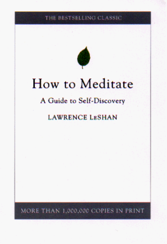 How to Meditate A Guide to Self-Discovery  1999 9780316880626 Front Cover