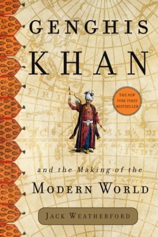 Genghis Khan and the Making of the Modern World   2004 9780609610626 Front Cover