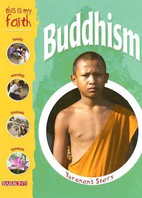This Is My Faith: Buddhism Yuranan's Story  2006 9780764159626 Front Cover