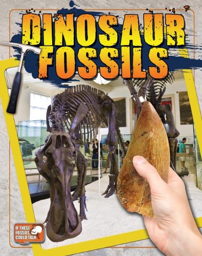 Dinosaur Fossils:   2013 9780778712626 Front Cover