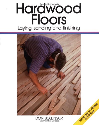 Hardwood Floors Laying, Sanding, and Finishing  1990 9780942391626 Front Cover