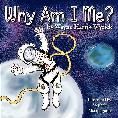 Why Am I Me?  N/A 9780982834626 Front Cover