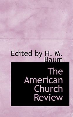 The American Church Review:   2009 9781103827626 Front Cover