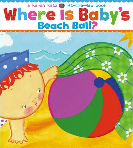 Where Is Baby's Beach Ball? A Lift-The-Flap Book  2009 9781416949626 Front Cover