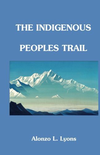 Indigenous Peoples Trail   2011 9781463747626 Front Cover