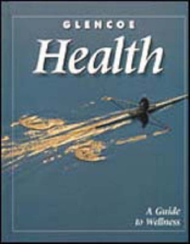 Glencoe Health, a Guide to Wellness, Student Edition  6th 1999 (Student Manual, Study Guide, etc.) 9780026515627 Front Cover