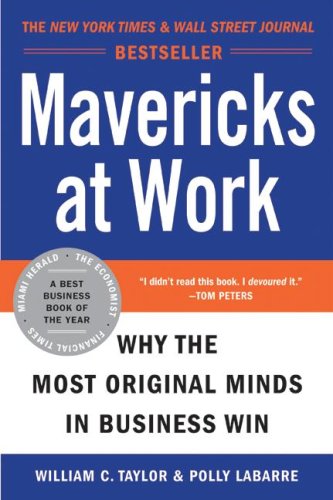 Mavericks at Work Why the Most Original Minds in Business Win N/A 9780060779627 Front Cover