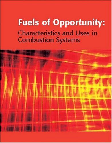 Fuels of Opportunity: Characteristics and Uses in Combustion Systems   2004 9780080441627 Front Cover