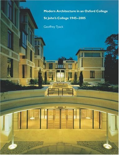 Modern Architecture in an Oxford College St John's College 1945-2005  2005 9780199271627 Front Cover