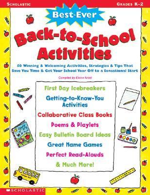 Best-Ever Back-to-School Activities 50 Winning and Welcoming Activities, Strategies, and Tips That Save You Time and Get Your School Year off to a Sensational Start N/A 9780439304627 Front Cover