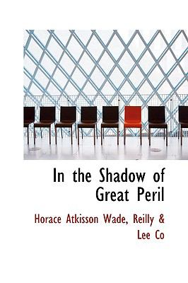 In the Shadow of Great Peril N/A 9780559884627 Front Cover
