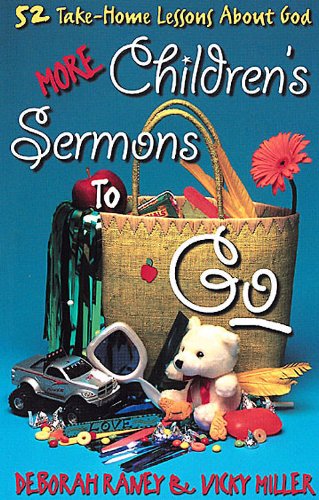 More Children's Sermons to Go 52 Take-Home Lessons about God  2001 9780687099627 Front Cover