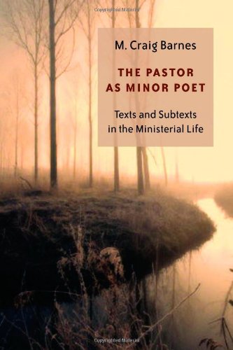 Pastor As Minor Poet Texts and Subtexts in the Ministerial Life  2008 9780802829627 Front Cover
