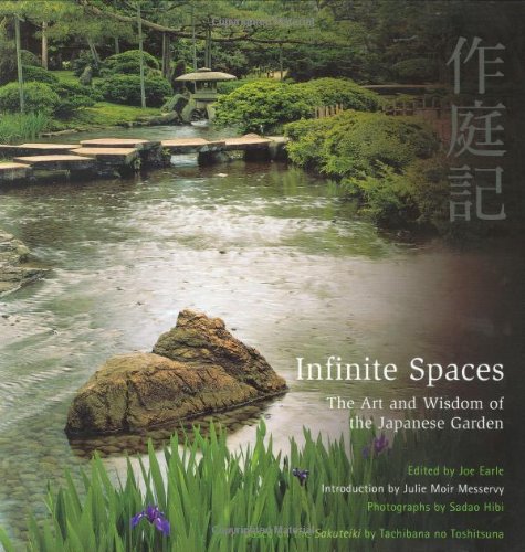 Infinite Spaces The Art and Wisdom of the Japanese Garden  2007 9780804838627 Front Cover
