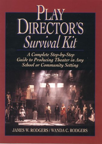 Play Director's Survival Kit A Complete Step-by-Step Guide to Producing Theater in Any School or Community Setting  1995 9780876288627 Front Cover