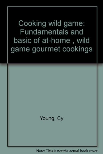 Cooking Wild Game  2001 9780936029627 Front Cover