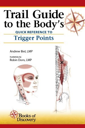 Trail Guide to the Body's 5e Quick Reference to Trigger Points   2012 9780982978627 Front Cover