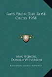 Rays from the Rose Cross 1958  N/A 9781169356627 Front Cover