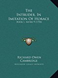 Intruder, in Imitation of Horace Book 1, Satire 9 (1754) N/A 9781169426627 Front Cover