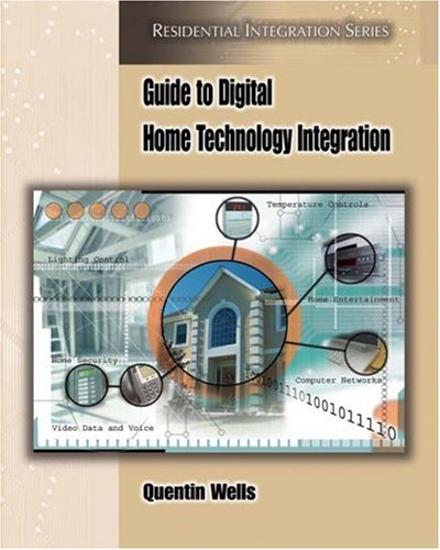 Guide to Digital Home Technology Integration   2009 9781435400627 Front Cover