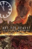 Are You Ready? : Prophecies of Revelation Unfolding Today N/A 9781450023627 Front Cover