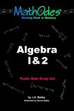 MathOdes: Etching Math in Memory: Algebra 1 And 2  N/A 9781463542627 Front Cover