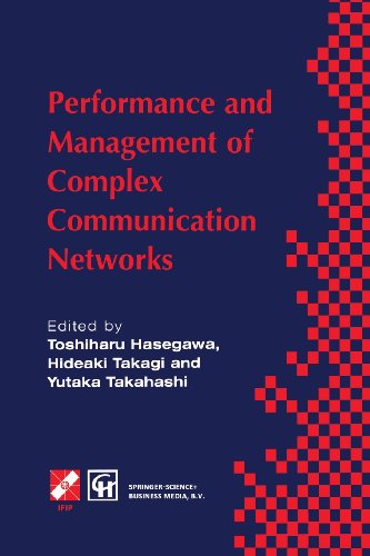 Performance and Management of Complex Communication Networks IFIP TC6 / WG6. 3 and WG7. 3 International Conference on the Performance and Management of Complex Communication Networks (PMCCN'97) 17-21 November 1997, Tsukuba Science City, Japan  1998 9781475761627 Front Cover