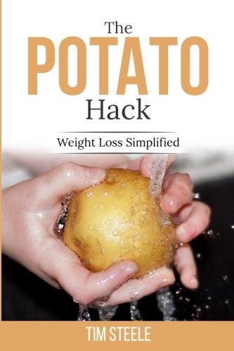 Potato Hack Weight Loss Simplified N/A 9781530028627 Front Cover