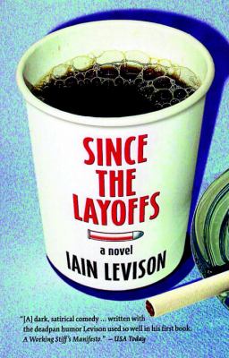 Since the Layoffs   2004 (Reprint) 9781569473627 Front Cover