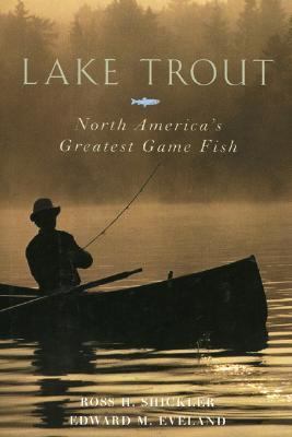 Lake Trout North America's Greatest Game Fish  2001 9781586670627 Front Cover