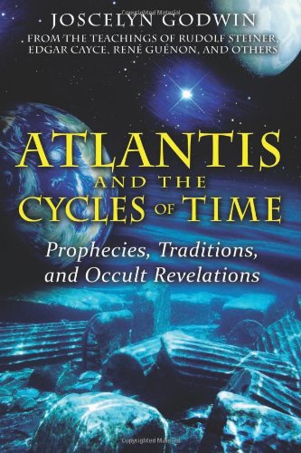 Atlantis and the Cycles of Time Prophecies, Traditions, and Occult Revelations  2011 9781594772627 Front Cover