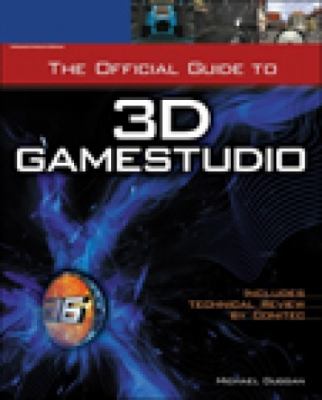 Official Guide to 3D GameStudio   2007 9781598633627 Front Cover