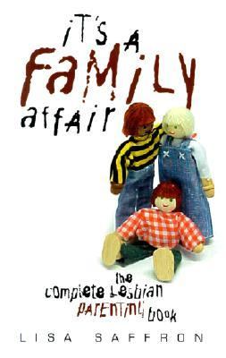 It's a Family Affair The Complete Lesbian Parenting Book N/A 9781873741627 Front Cover