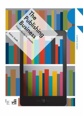 Publishing Business From P-Books to E-books  2012 9782940411627 Front Cover