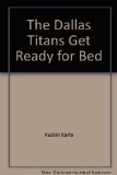 Dallas Titans Get Ready for Bed  N/A 9780060235628 Front Cover