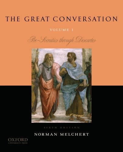 Great Conversation: Volume I Pre-Socratics Through Descartes 6th 2011 9780195397628 Front Cover