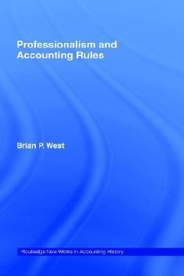Professionalism and Accounting Rules   2003 9780203380628 Front Cover