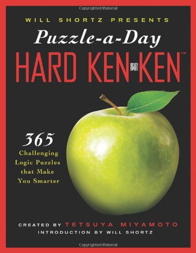 Will Shortz Presents Puzzle-a-Day - Hard Kenken 365 Challenging Logic Puzzles That Make You Smarter N/A 9780312590628 Front Cover