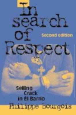 In Search of Respect Selling Crack in el Barrio 2nd 2003 (Revised) 9780521815628 Front Cover