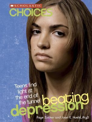 Beating Depression Teens Find Light at the End of the Tunnel  2007 9780531124628 Front Cover