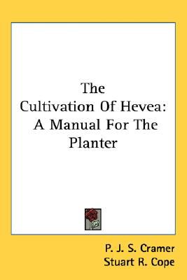 Cultivation of Heve A Manual for the Planter N/A 9780548476628 Front Cover