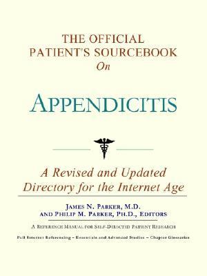 Official Patient's Sourcebook on Appendicitis  N/A 9780597832628 Front Cover